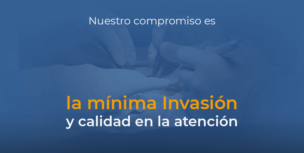 Mínima invasión y calidad en la atención
